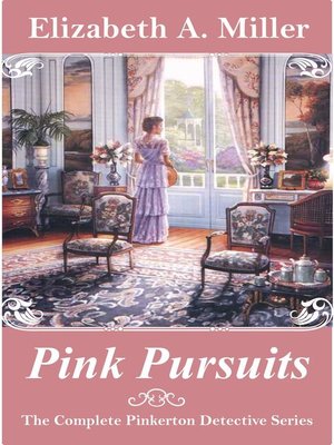 cover image of Pink Pursuits--The Complete Pinkerton Detective Series